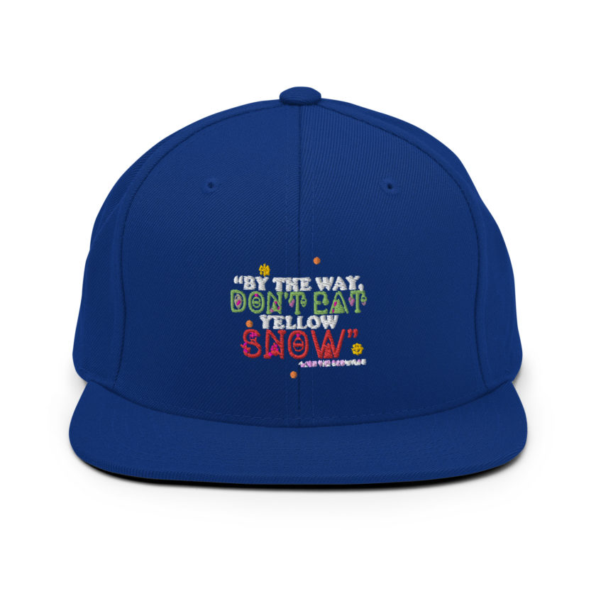 By the way, don't eat yellow snow. -Leon the Snowman, Elf Snapback Hat - Image 8