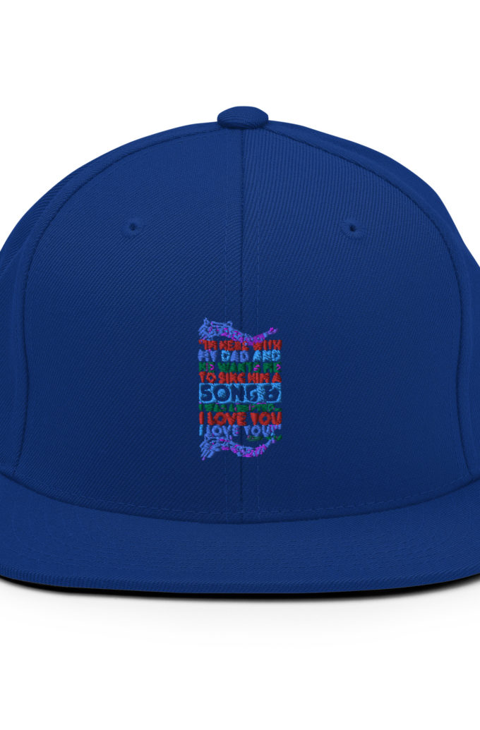 I'm here with my dad and he wants me to sing him a song and I was adopted...I love you I love you! -Buddy the Elf, Elf Snapback Hat