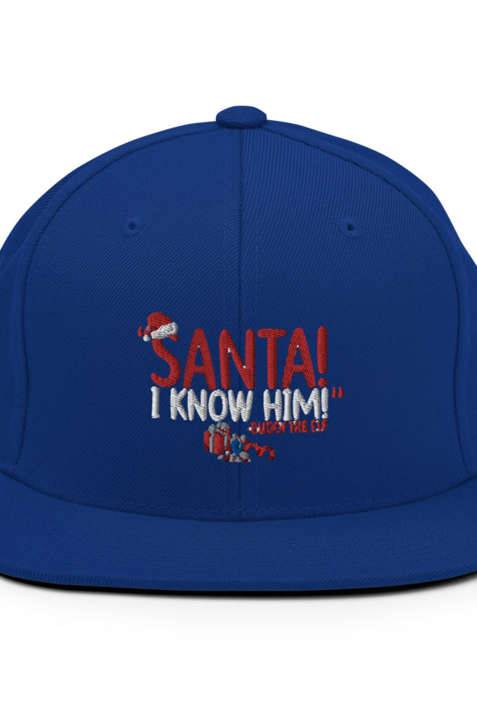 Santa! I know him! -Buddy the Elf, Elf Snapback Hat
