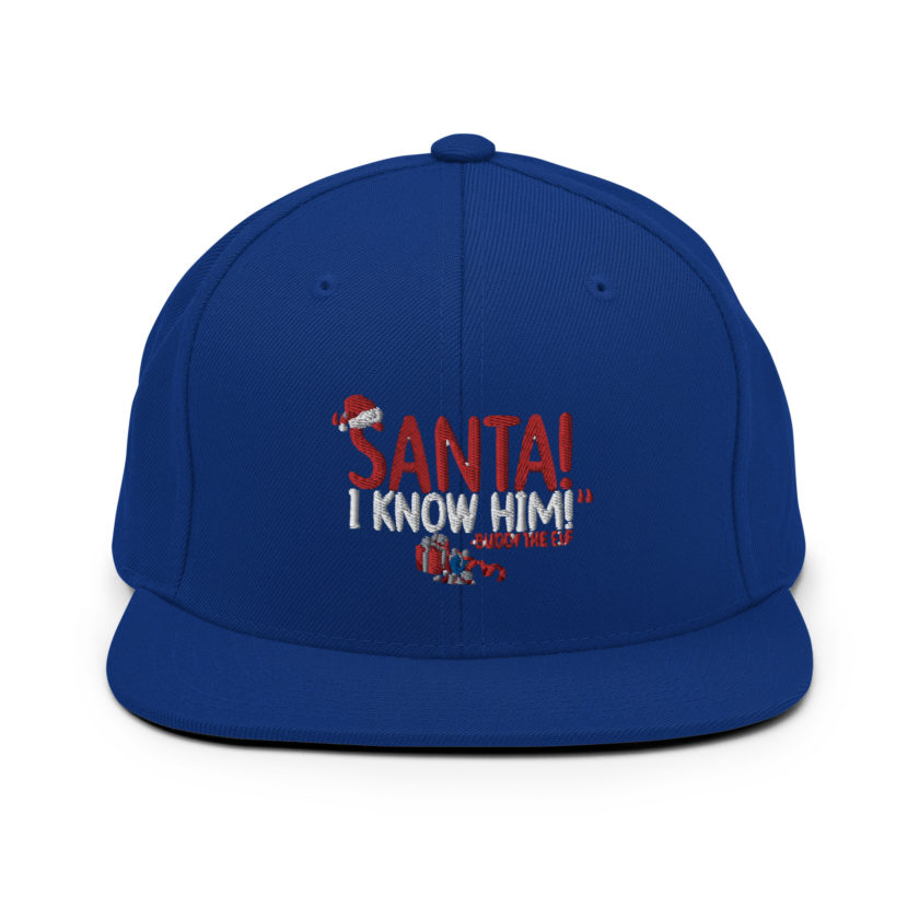 Santa! I know him! -Buddy the Elf, Elf Snapback Hat