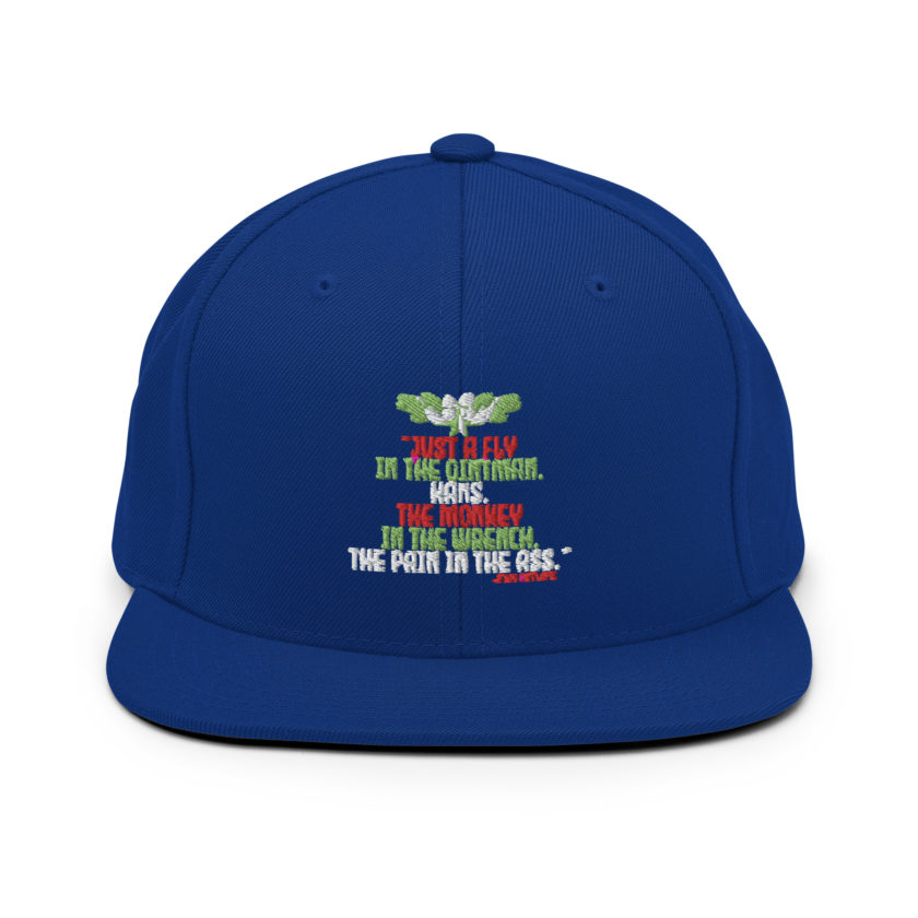 “Just a fly in the ointman, Hans. The monkey in the wrench, a pain in the ass.” -John Mcclane, Die Hard  Snapback Hat - Image 9