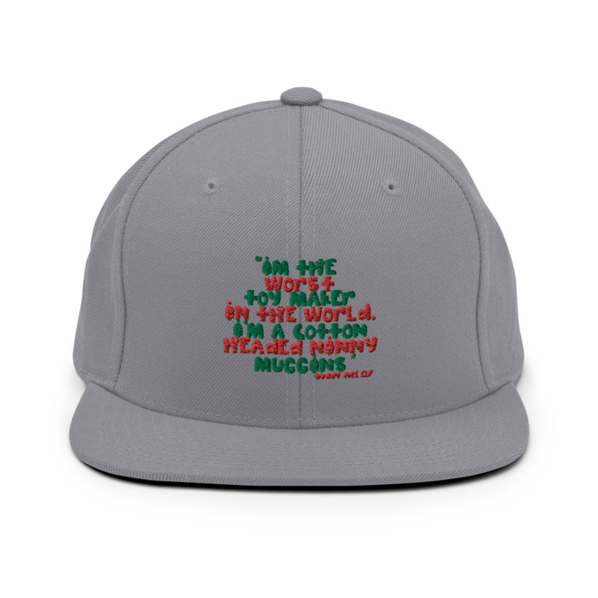 I'm the worst toy maker in the world. I'm a cotton headed ninny muggins -Buddy the Elf, Elf Snapback Hat - Image 15