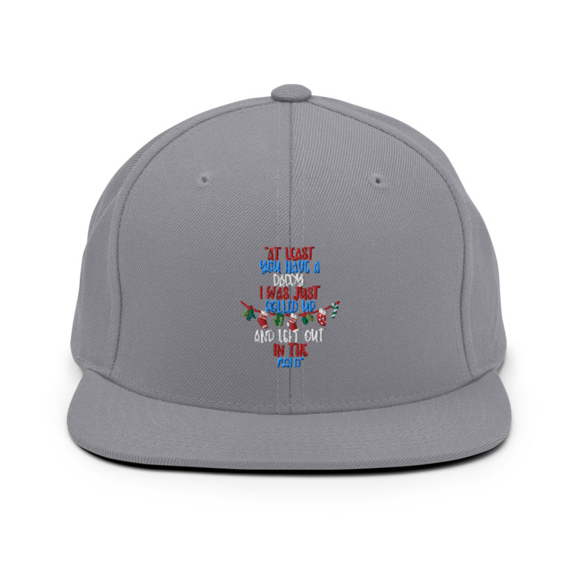 At least you have a daddy. I was just rolled up and left out in the cold. -Leon the Snowman, Elf Snapback Hat - Image 15