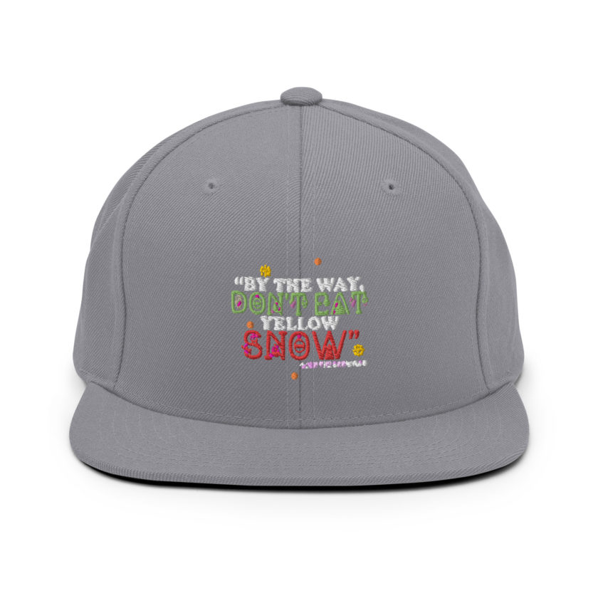 By the way, don't eat yellow snow. -Leon the Snowman, Elf Snapback Hat - Image 15