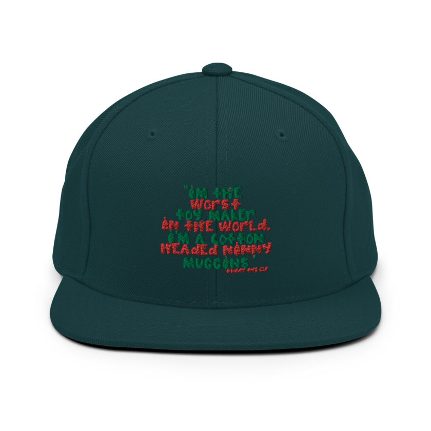 I'm the worst toy maker in the world. I'm a cotton headed ninny muggins -Buddy the Elf, Elf Snapback Hat