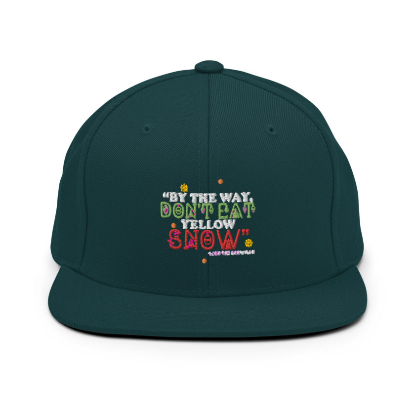 By the way, don't eat yellow snow. -Leon the Snowman, Elf Snapback Hat - Image 11