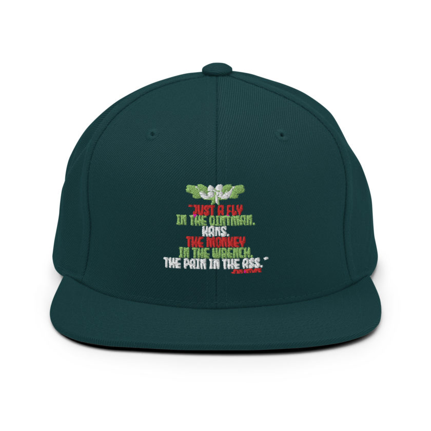 “Just a fly in the ointman, Hans. The monkey in the wrench, a pain in the ass.” -John Mcclane, Die Hard  Snapback Hat - Image 12