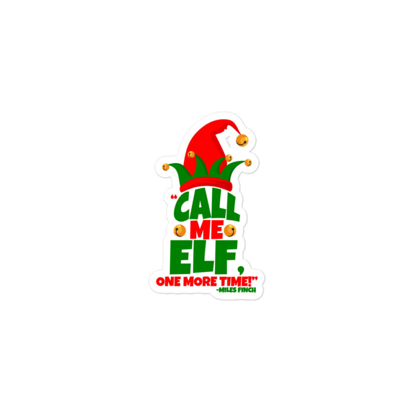 Call me elf, one more time! -Miles Finch, Elf Bubble-free stickers - Image 2