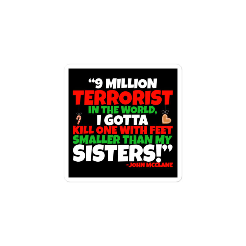 9 million terrorist in the world, I got to kill one with feet Bubble-free stickers - Image 2