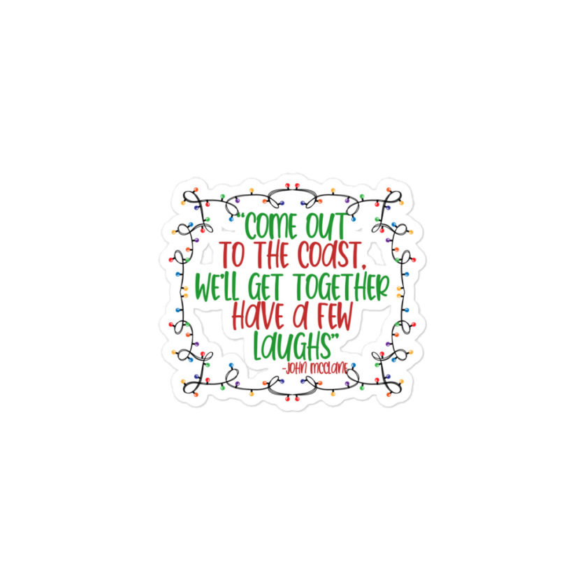 Come out to the cost. We'll get together, have a few laughs... -John Mcclane,  Die Hard Bubble-free stickers - Image 2