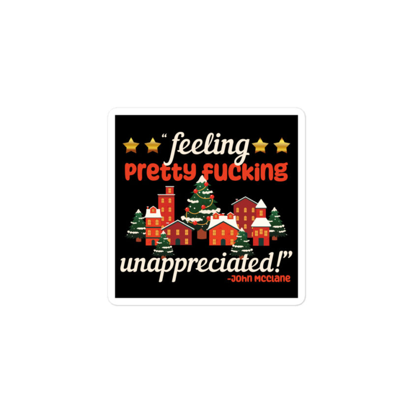 Feeling pretty fucking unappreciated! -John Mcclane, Die Hard Bubble-free stickers - Image 2