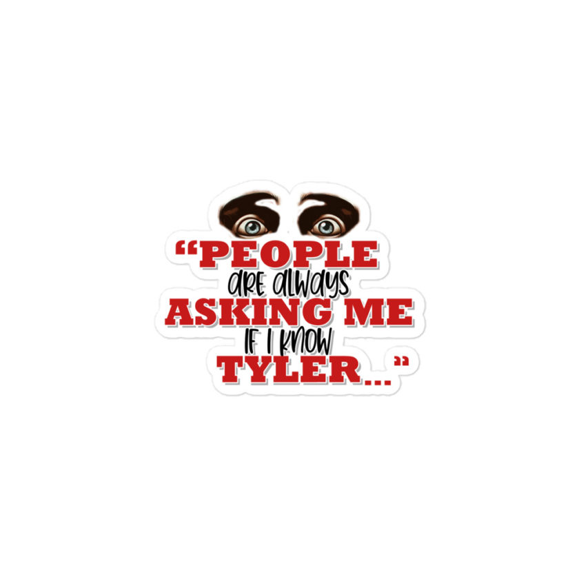 People are always asking me if I know -Tyler Durden, Fight Club Bubble-free stickers - Image 2