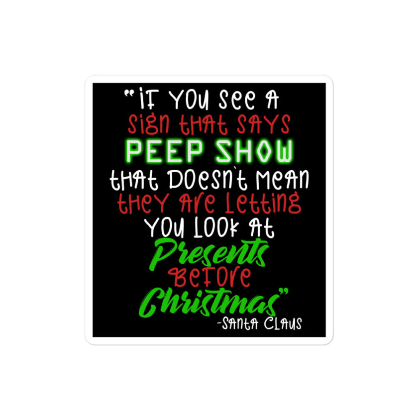 If you see a sign that says "Peep Show", that doesn't meant they are letting you look at presents before Christmas - Santa Claus, Elf Bubble-free stickers