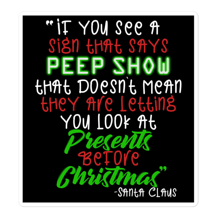 If you see a sign that says "Peep Show", that doesn't meant they are letting you look at presents before Christmas - Santa Claus, Elf Bubble-free stickers - Image 3