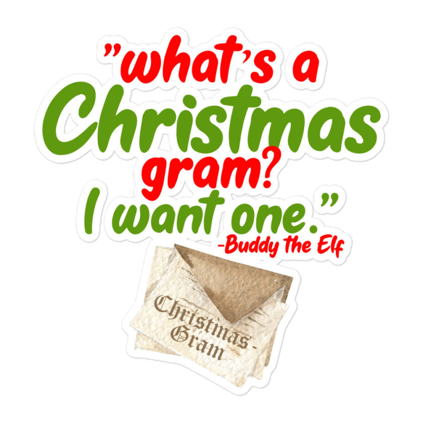 What's a Christmas gram? I want one -Buddy the Elf, Elf Bubble-free stickers - Image 3