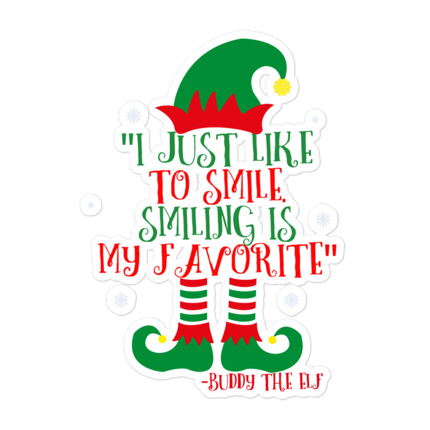 I just like to smile. Smiling is my favorite -Buddy the Elf, Elf Bubble-free stickers - Image 3