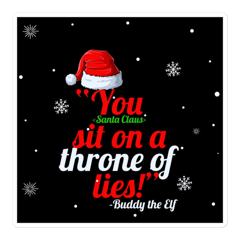 You  sit on a throne of lies! -Buddy the Elf, Elf Bubble-free stickers - Image 3
