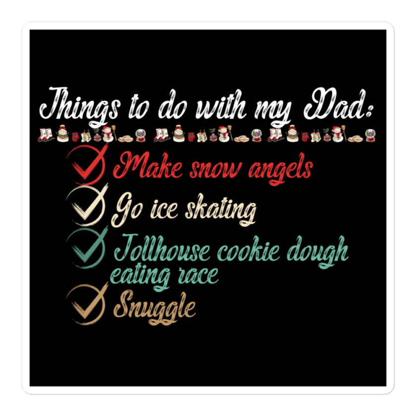 Things to do with my dad: Make snow angels, go ice skating, tollhouse cookie dough eating race, snuggle -elf Bubble-free stickers - Image 3