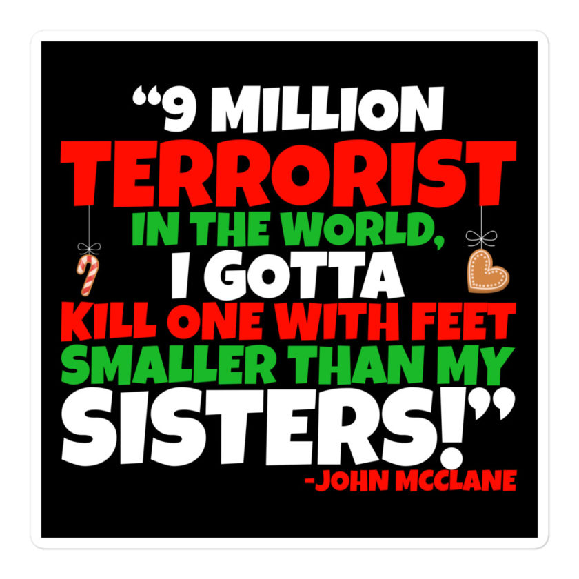 9 million terrorist in the world, I got to kill one with feet Bubble-free stickers - Image 3
