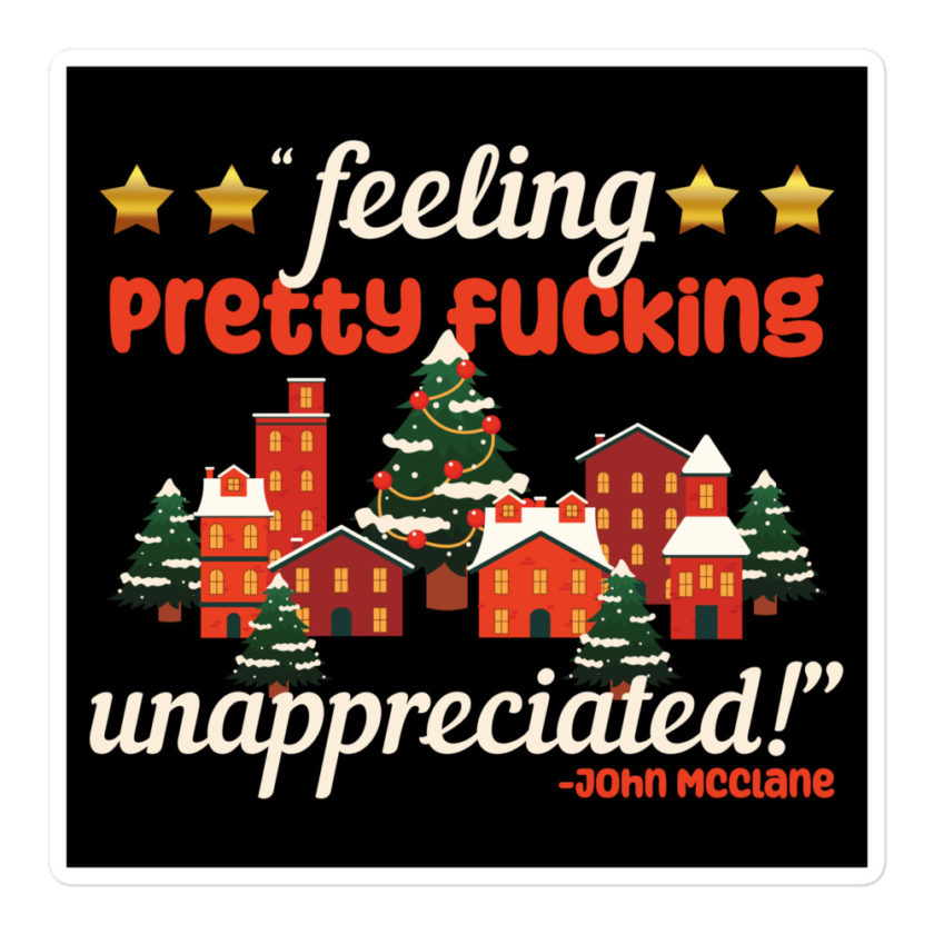 Feeling pretty fucking unappreciated! -John Mcclane, Die Hard Bubble-free stickers - Image 3