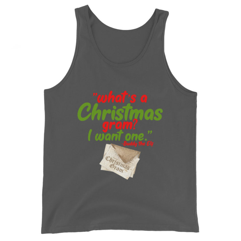 What's a Christmas gram? I want one -Buddy the Elf, Elf Unisex Tank Top - Image 6