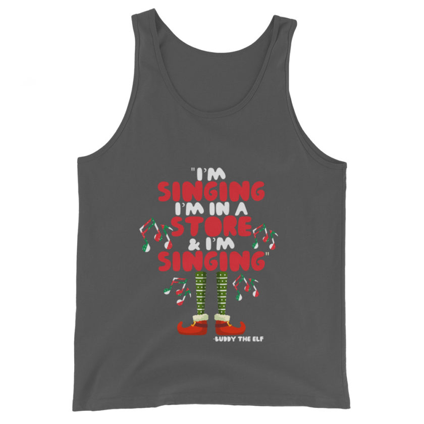I'm singing! I'm in a store and I'm singing! -Buddy the Elf, Elf Unisex Tank Top - Image 5