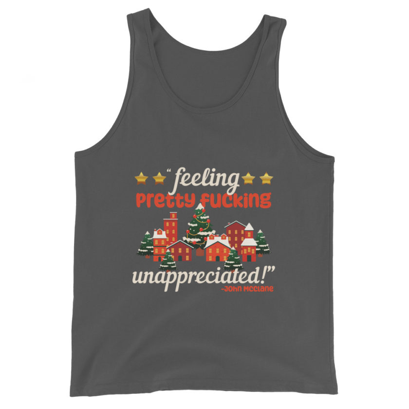 Feeling pretty fucking unappreciated! -John Mcclane, Die Hard Unisex Tank Top - Image 6