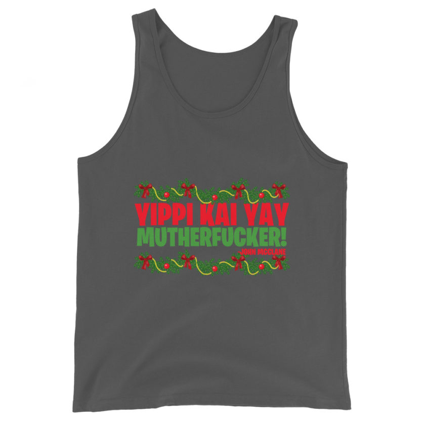 Yippi Kai Yay mutherfucker! -John Mcclane, Die Hard Unisex Tank Top - Image 5