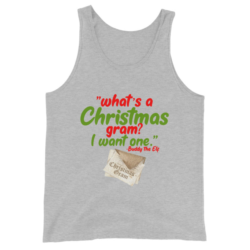 What's a Christmas gram? I want one -Buddy the Elf, Elf Unisex Tank Top - Image 7