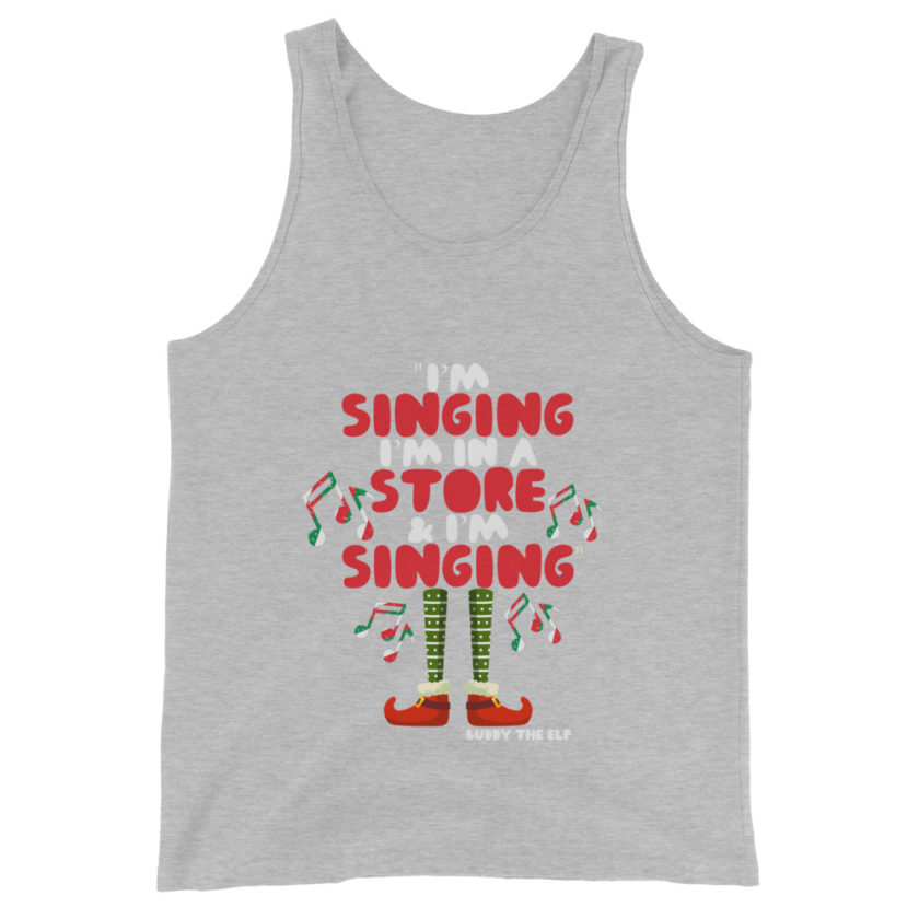 I'm singing! I'm in a store and I'm singing! -Buddy the Elf, Elf Unisex Tank Top - Image 6