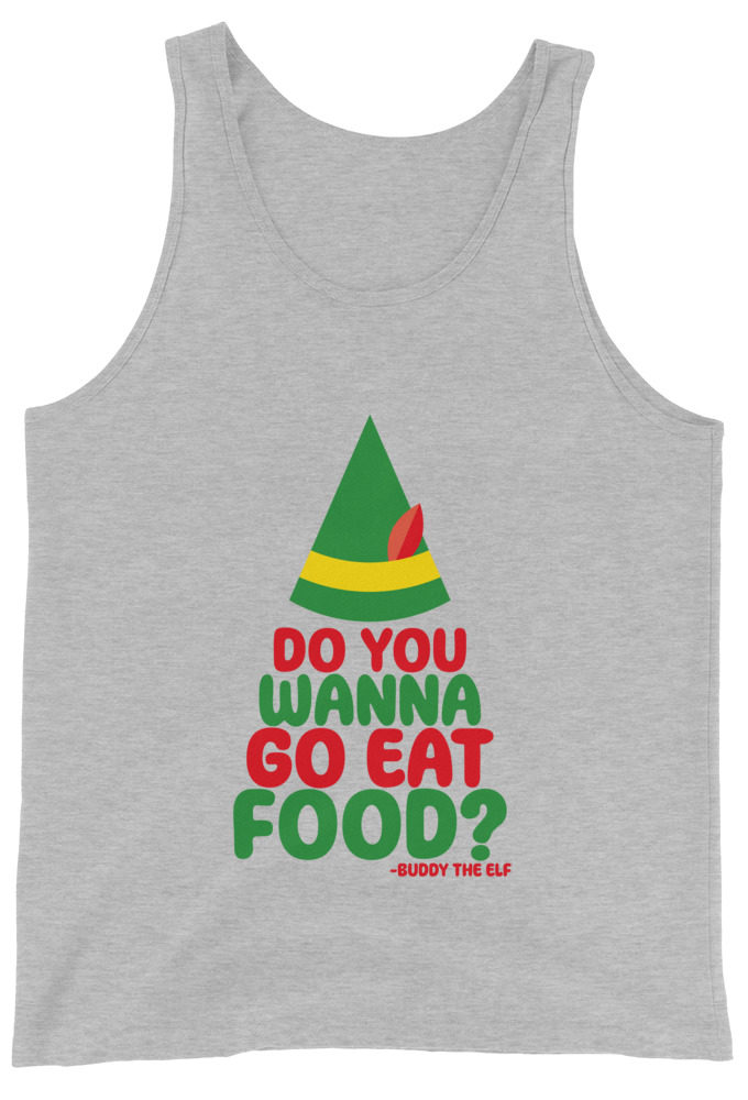 Do you wanna go eat food? -Buddy the Elf, Elf Unisex Tank Top
