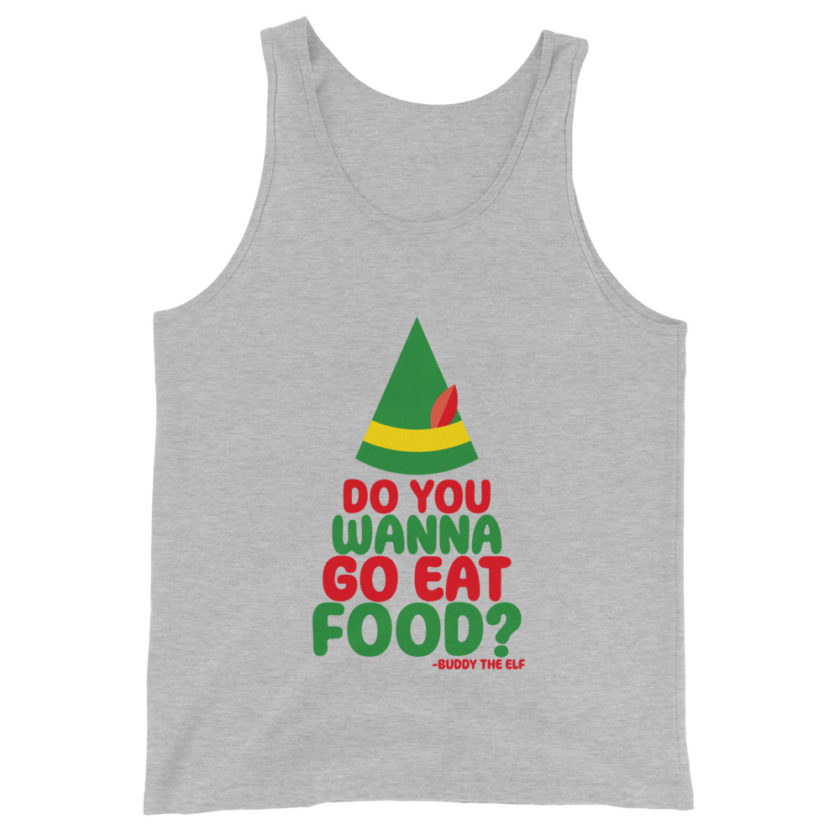 Do you wanna go eat food? -Buddy the Elf, Elf Unisex Tank Top