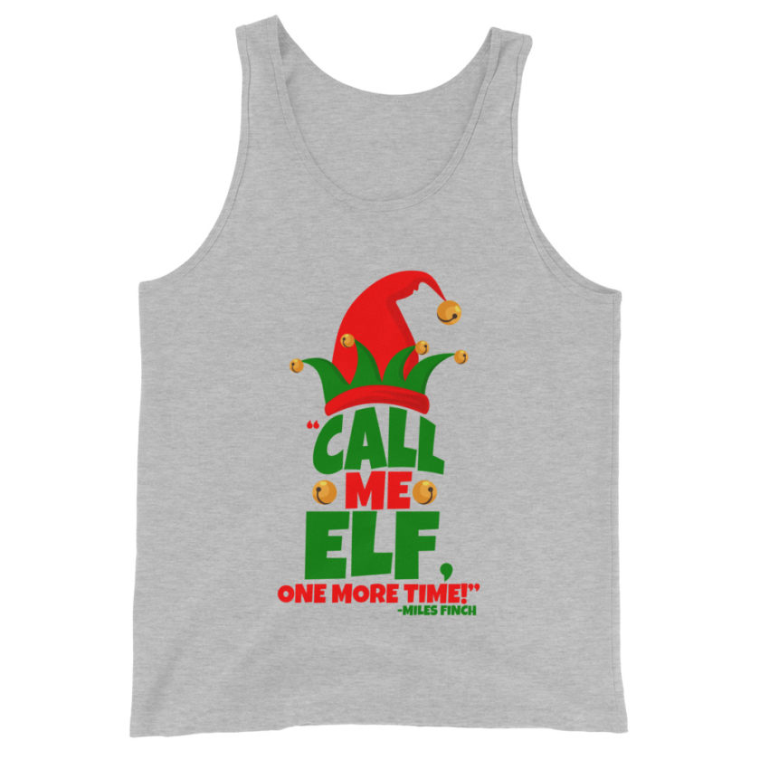 Call me elf, one more time! -Miles Finch, Elf Unisex Tank Top - Image 6