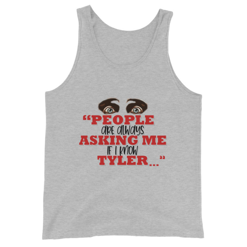 People are always asking me if I know -Tyler Durden, Fight Club Unisex Tank Top - Image 2