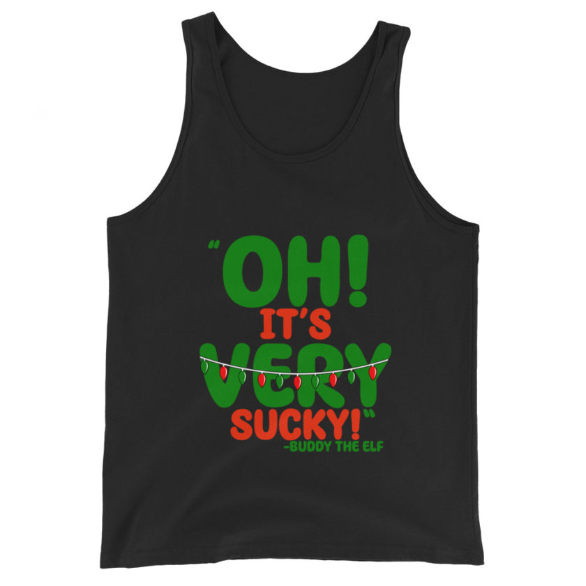Oh, its VERY sucky! -Buddy the Elf, Elf Unisex Tank Top - Image 2