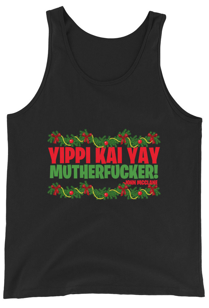 Yippi Kai Yay mutherfucker! -John Mcclane, Die Hard Unisex Tank Top