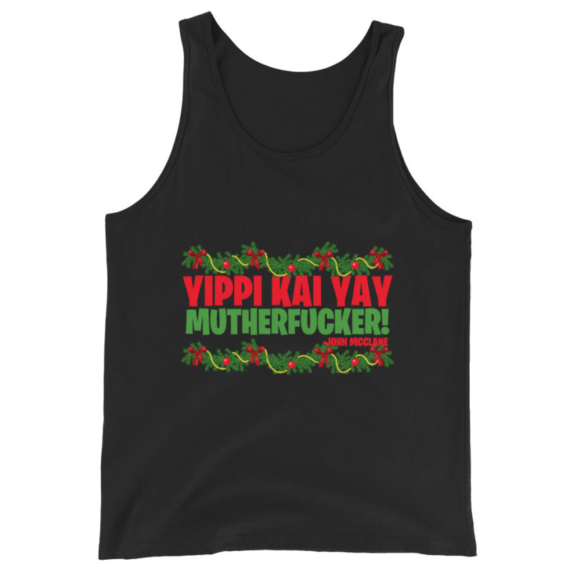 Yippi Kai Yay mutherfucker! -John Mcclane, Die Hard Unisex Tank Top