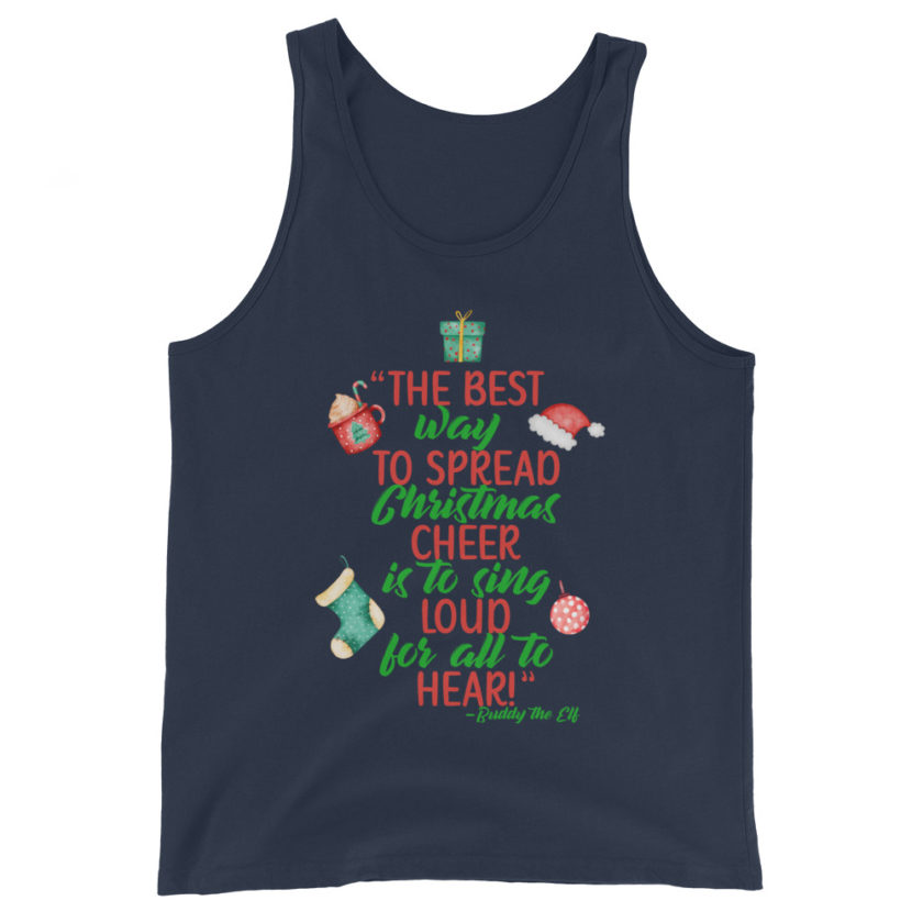The best way to spread Christmas cheer is to sing loud for all to hear! -Buddy the Elf, Elf Unisex Tank Top - Image 3