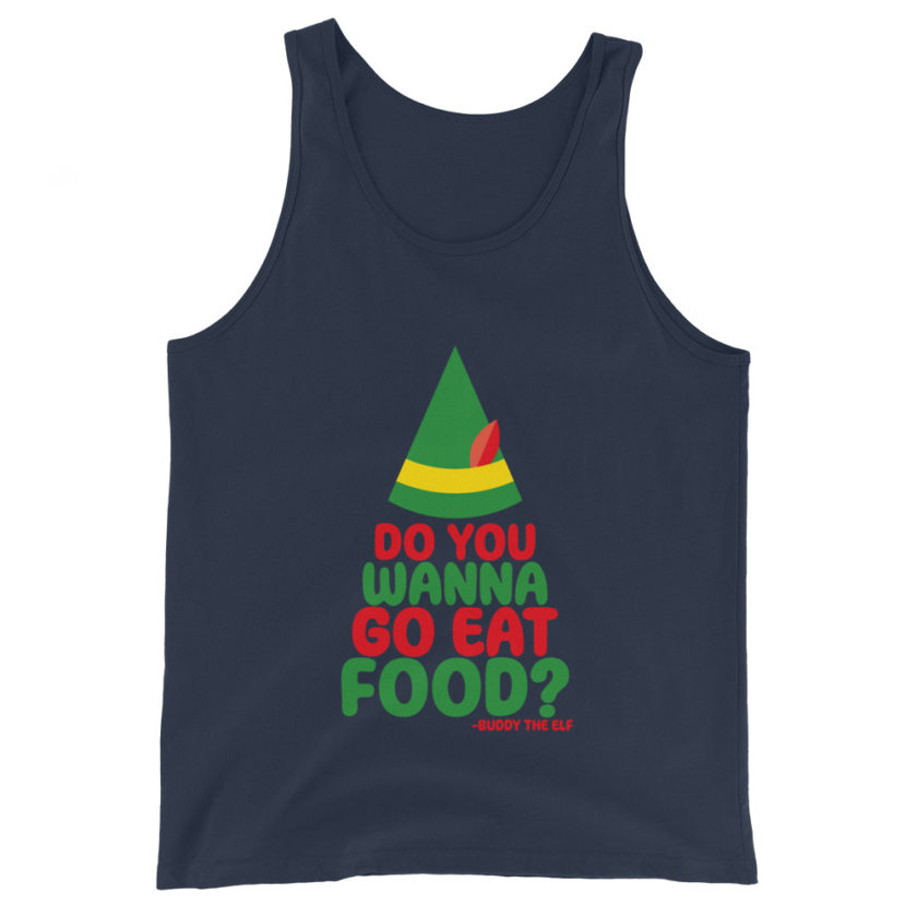 Do you wanna go eat food? -Buddy the Elf, Elf Unisex Tank Top - Image 3