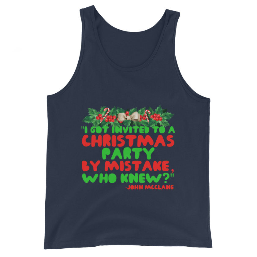 I got invited to a Christmas party by mistake, who knew? -John Mcclane, Die Hard Unisex Tank Top - Image 3