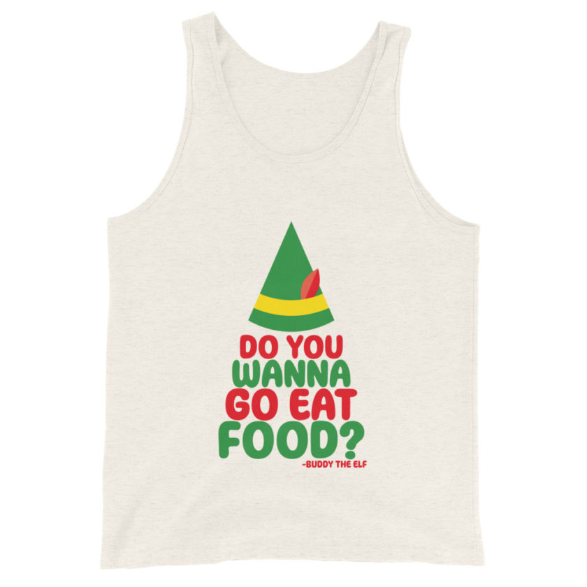 Do you wanna go eat food? -Buddy the Elf, Elf Unisex Tank Top - Image 7