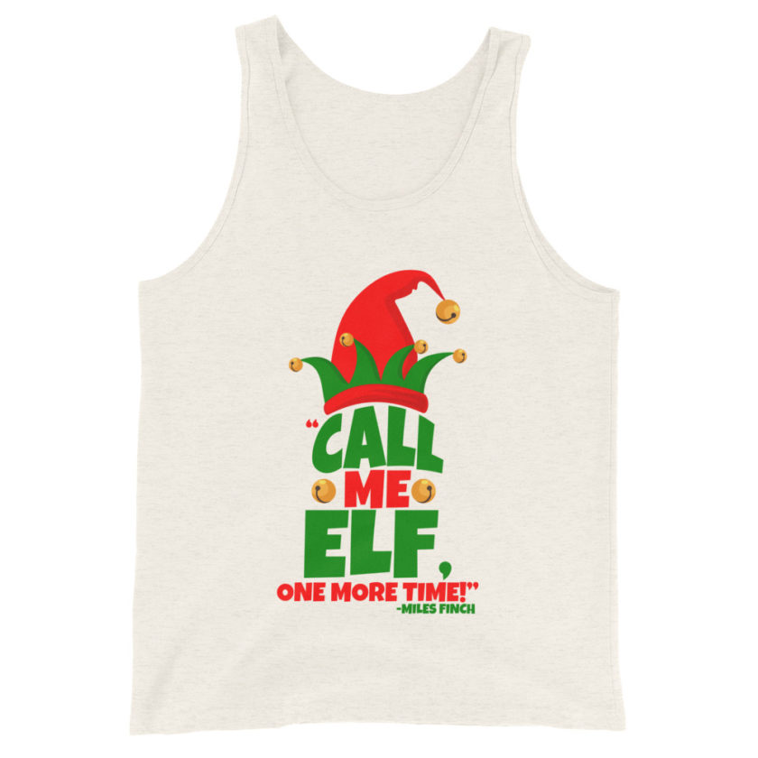 Call me elf, one more time! -Miles Finch, Elf Unisex Tank Top - Image 7