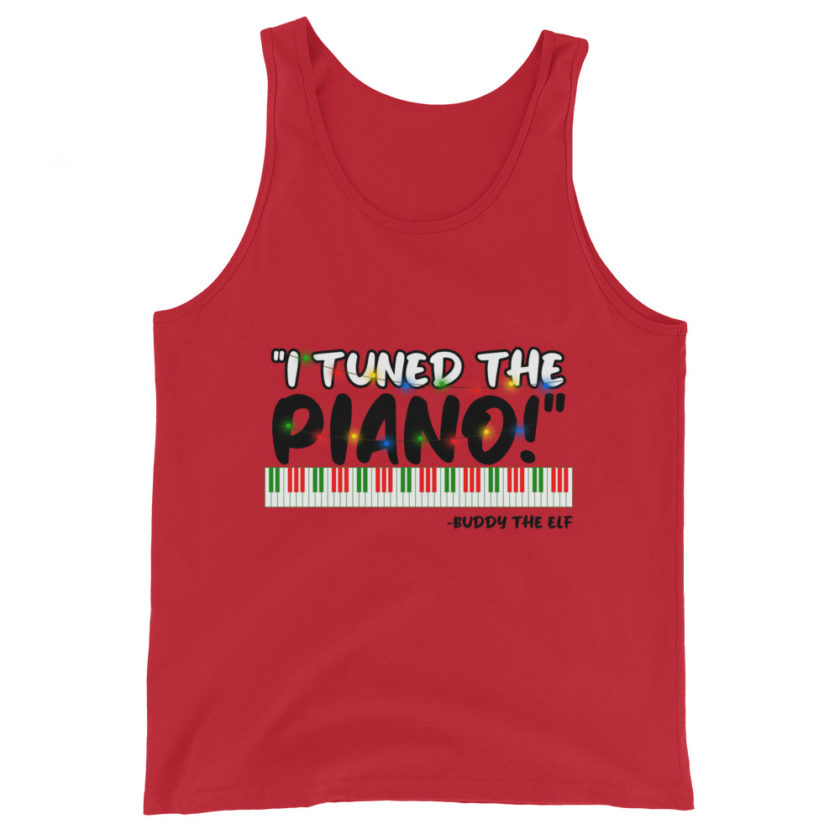 I tuned the piano! -Buddy the Elf, Elf Unisex Tank Top - Image 2