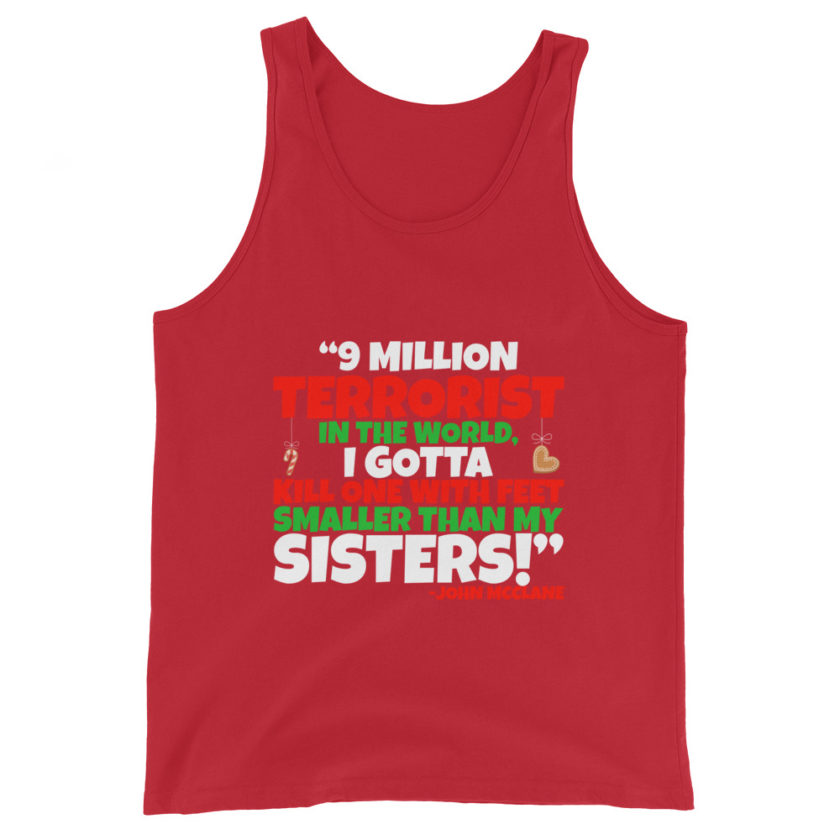 9 million terrorist in the world, I gotta kill one with feet smaller than my sisters! -John McClane, Die Hard Unisex Tank Top - Image 3