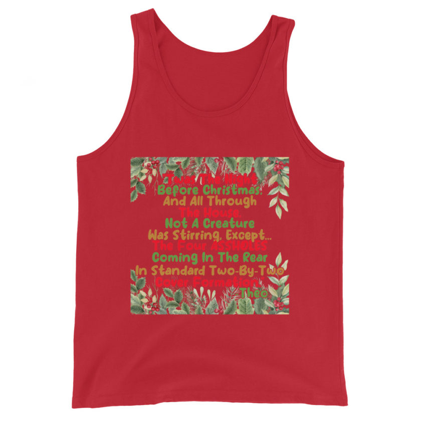 "Twas The Night Before Christmas, And All Through The House, Not A Creature Was Stirring, Except... The Four ASSHOLES Coming In The Rear In Standard Two-By-Two Cover Formation." -Theo, Die Hard Unisex Tank Top - Image 4