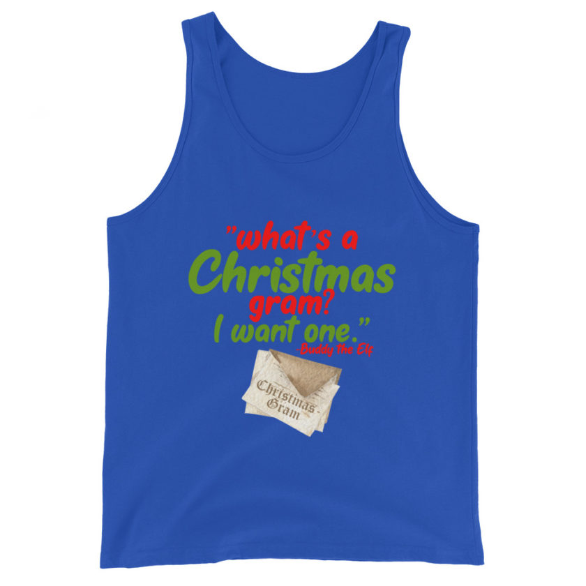 What's a Christmas gram? I want one -Buddy the Elf, Elf Unisex Tank Top - Image 5