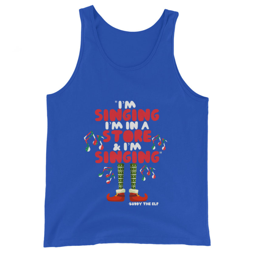 I'm singing! I'm in a store and I'm singing! -Buddy the Elf, Elf Unisex Tank Top - Image 4