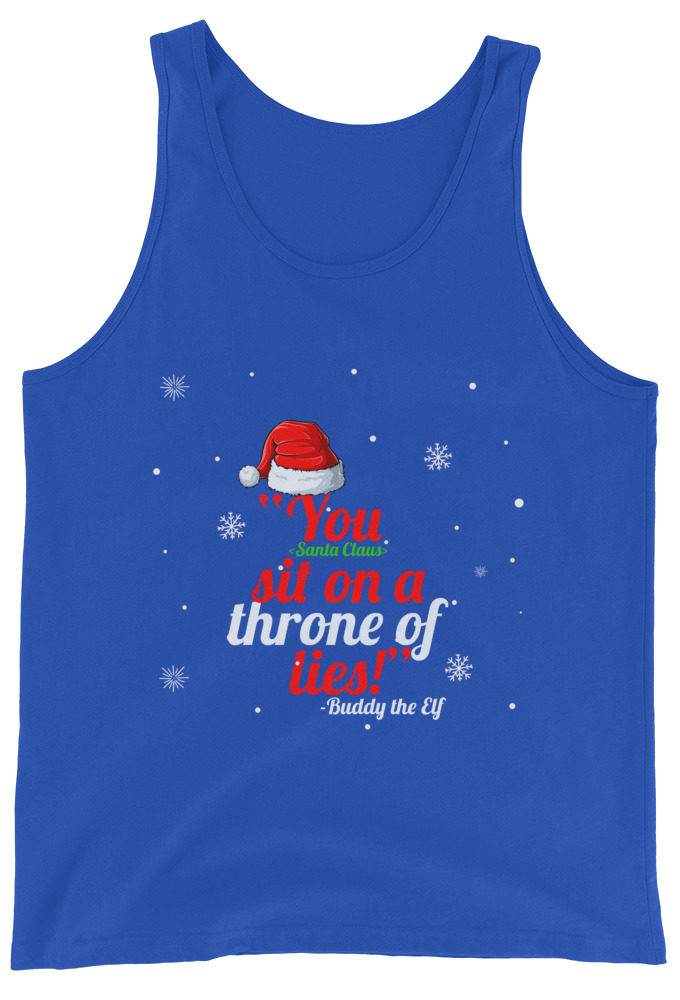 You  sit on a throne of lies! -Buddy the Elf, Elf Unisex Tank Top