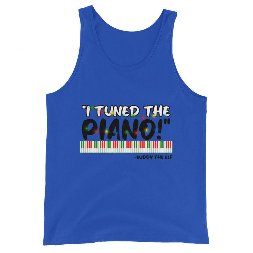 I tuned the piano! -Buddy the Elf, Elf Unisex Tank Top - Image 3