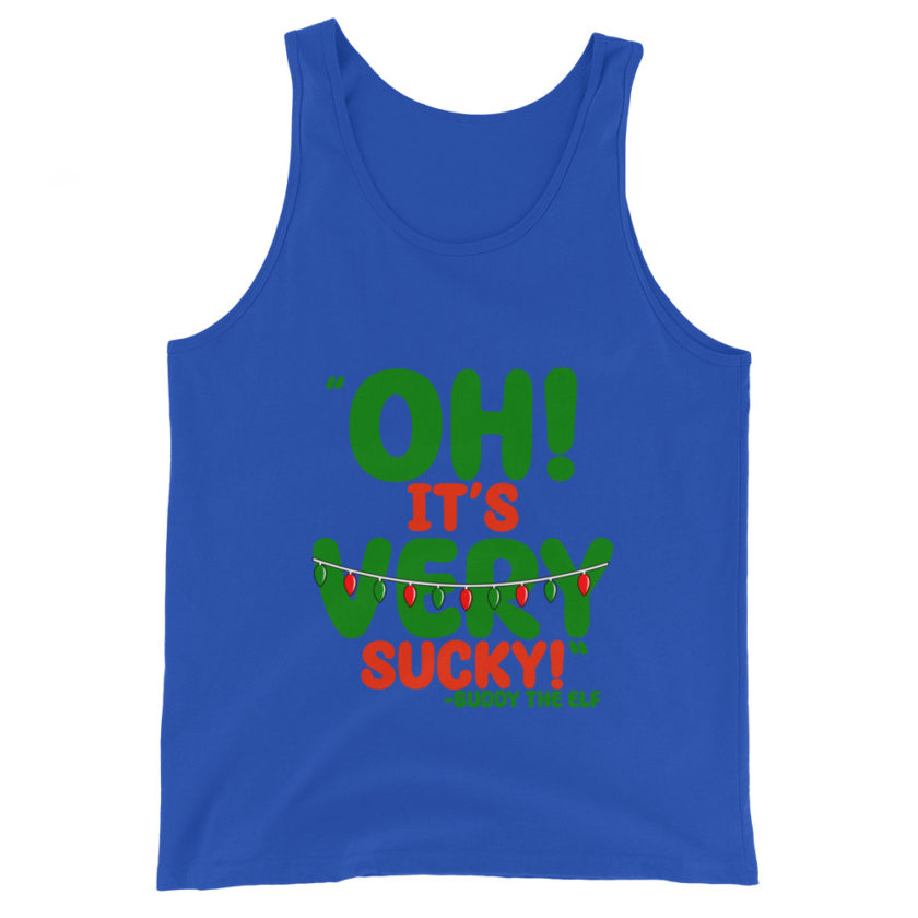 Oh, its VERY sucky! -Buddy the Elf, Elf Unisex Tank Top - Image 5